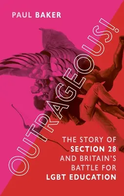 Felháborító! A 28. paragrafus és Nagy-Britannia harca az Lgbt-oktatásért - Outrageous!: The Story of Section 28 and Britain's Battle for Lgbt Education