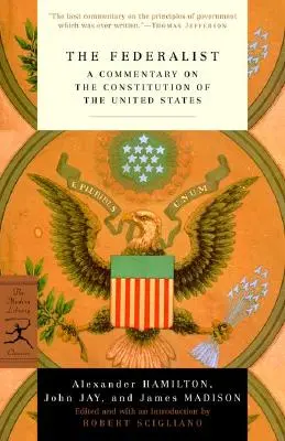 The Federalist: Az Egyesült Államok alkotmányának kommentárja - The Federalist: A Commentary on the Constitution of the United States