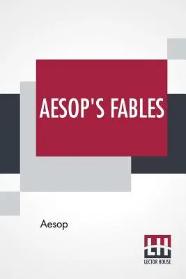 Aesop's Fables: George Fyler Townsend fordításában. - Aesop's Fables: Translated By George Fyler Townsend