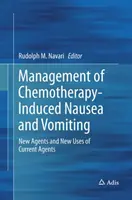 A kemoterápia okozta hányinger és hányás kezelése: Új szerek és a jelenlegi szerek új alkalmazásai - Management of Chemotherapy-Induced Nausea and Vomiting: New Agents and New Uses of Current Agents