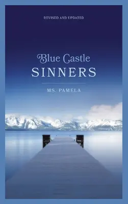 Blue Castle Sinners Felülvizsgált és frissített változata - Blue Castle Sinners Revised and Updated