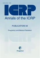 ICRP 84. kiadvány - Terhesség és orvosi sugárzás - ICRP Publication 84 - Pregnancy and Medical Radiation