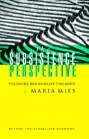 A megélhetési perspektíva: A globalizált gazdaságon túl - The Subsistence Perspective: Beyond the Globalised Economy