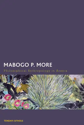 Mabogo P. More: Azánia filozófiai antropológiája - Mabogo P. More: Philosophical Anthropology in Azania