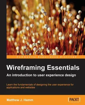 A drótvázlatkészítés alapjai - Wireframing Essentials