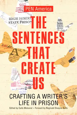 A mondatok, amelyek minket teremtenek: Egy író életének megalkotása a börtönben - The Sentences That Create Us: Crafting a Writer's Life in Prison