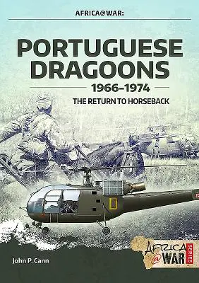 Portugál dragonyosok, 1966-1974: A visszatérés a lóhátra - Portuguese Dragoons, 1966-1974: The Return to Horseback