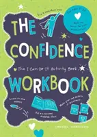 Confidence Workbook - The I-Can-Do-It Activity Book (Önbizalom munkafüzet - Az én meg tudom csinálni tevékenységkönyv) - Confidence Workbook - The I-Can-Do-It Activity Book