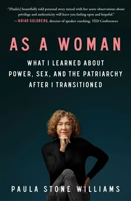 As a Woman: Mit tanultam a hatalomról, a szexről és a patriarchátusról, miután átváltoztam - As a Woman: What I Learned about Power, Sex, and the Patriarchy After I Transitioned