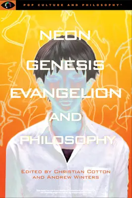 Neon Genesis Evangelion és a filozófia: A szinkronizáló érzés: That Syncing Feeling - Neon Genesis Evangelion and Philosophy: That Syncing Feeling: That Syncing Feeling