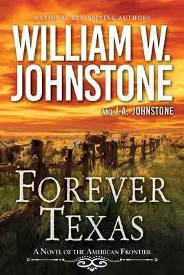 Örökké Texas: Az amerikai határ izgalmas westernregénye - Forever Texas: A Thrilling Western Novel of the American Frontier