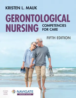 Gerontológiai ápolás: Competencies for Care - Gerontological Nursing: Competencies for Care