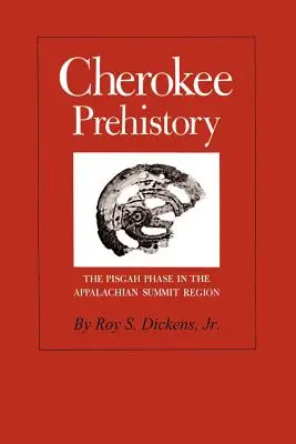 Cherokee őstörténet: A Pisgah-fázis az Appalache-csúcsvidéken - Cherokee Prehistory: The Pisgah Phase in the Appalachian Summit Region