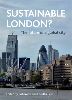 Fenntartható London? Egy globális város jövője - Sustainable London?: The Future of a Global City