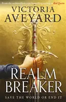 Realm Breaker - A többmilliós bestseller-sorozat, a Vörös királynő szerzőjétől. - Realm Breaker - From the author of the multimillion copy bestselling Red Queen series