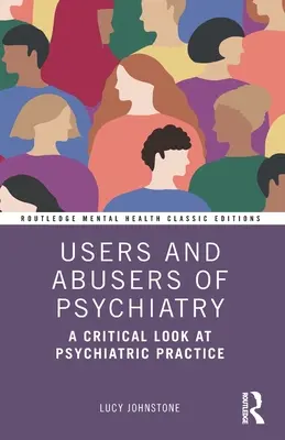 A pszichiátria használói és visszaélői: A pszichiátriai gyakorlat kritikus szemlélete - Users and Abusers of Psychiatry: A Critical Look at Psychiatric Practice