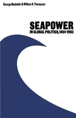 Tengeri hatalom a világpolitikában, 1494-1993 - Seapower in Global Politics, 1494-1993