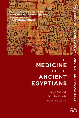 Az ókori egyiptomiak orvostudománya: 1: Sebészet, nőgyógyászat, szülészet és gyermekgyógyászat - Medicine of the Ancient Egyptians: 1: Surgery, Gynecology, Obstetrics, and Pediatrics