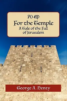 A templomért: Történet Jeruzsálem elestéről - For the Temple: A Tale of the Fall of Jerusalem