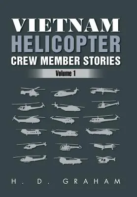 Vietnami helikopter személyzetének történetei: kötet - Vietnam Helicopter Crew Member Stories: Volume 1