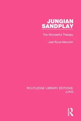 Jungi homokjáték: A csodálatos terápia - Jungian Sandplay: The Wonderful Therapy