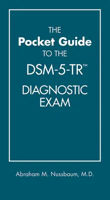 Zsebkönyv a Dsm-5-Tr(tm) diagnosztikai vizsgálathoz - The Pocket Guide to the Dsm-5-Tr(tm) Diagnostic Exam