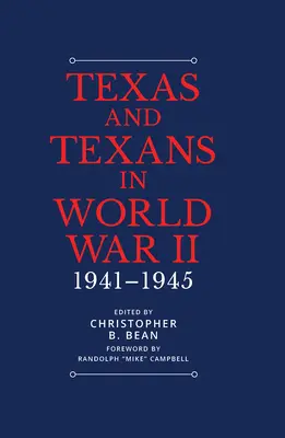 Texas és a texasiak a második világháborúban: 1941-1945 - Texas and Texans in World War II: 1941-1945