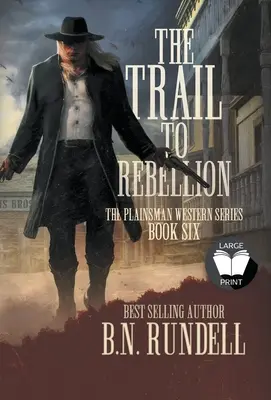 Az ösvény a lázadáshoz: Egy klasszikus western sorozat - The Trail to Rebellion: A Classic Western Series