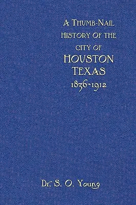 A texasi Houston városának kisujjnyi története - A Thumbnail History of the City of Houston, Texas