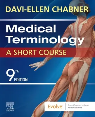 Orvosi terminológia: A Short Course (Rövid tanfolyam) - Medical Terminology: A Short Course