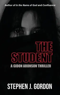 A diák: Gidon Aronson thriller - The Student: A Gidon Aronson Thriller