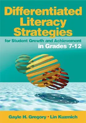 Differenciált műveltségi stratégiák a tanulók növekedéséhez és teljesítményéhez 7-12. évfolyamon - Differentiated Literacy Strategies for Student Growth and Achievement in Grades 7-12