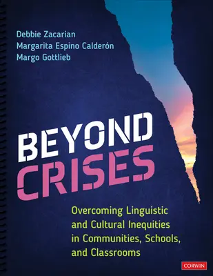 A válságokon túl: A nyelvi és kulturális egyenlőtlenségek leküzdése a közösségekben, iskolákban és osztálytermekben - Beyond Crises: Overcoming Linguistic and Cultural Inequities in Communities, Schools, and Classrooms