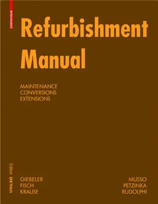 Felújítási kézikönyv - Karbantartás, átalakítások, bővítések - Refurbishment Manual - Maintenance, Conversions, Extensions