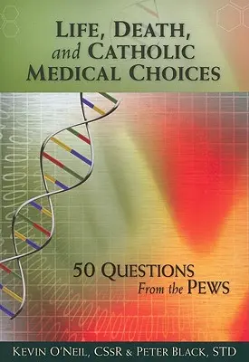 Élet, halál és katolikus orvosi választás - Life, Death, and Catholic Medical Choice