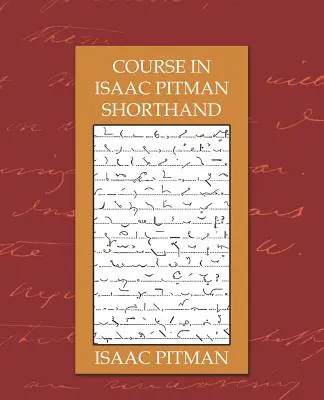 Isaac Pitman gyorsírási tanfolyam - Course in Isaac Pitman Shorthand