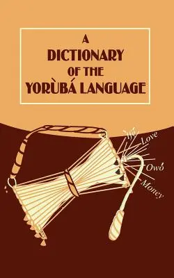 A joruba nyelv szótára - A Dictionary of the Yoruba Language