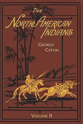 Észak-amerikai indiánok: Volume 2 - North American Indians: Volume 2