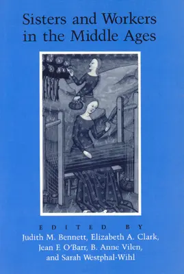 Nővérek és munkások a középkorban - Sisters and Workers in the Middle Ages