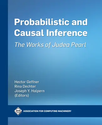 Valószínűségi és oksági következtetés: Judea Pearl munkái - Probabilistic and Causal Inference: The Works of Judea Pearl