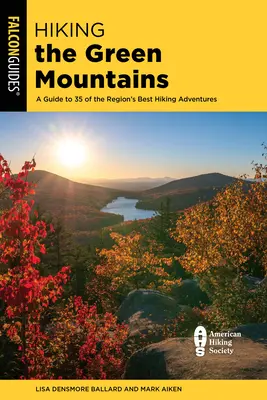 Túrázás a Zöld-hegységben: Útmutató a régió 40 legjobb túrázási kalandjához - Hiking the Green Mountains: A Guide to 40 of the Region's Best Hiking Adventures