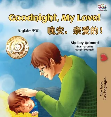 Jó éjt, szerelmem! (Angol-kínai gyermekkönyv): Chinese Mandarin Bilingual Book for Kids - Goodnight, My Love! (English Chinese Children's Book): Chinese Mandarin Bilingual Book for Kids