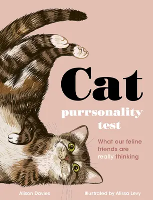 A macska dorombolási teszt: Mit gondolnak macska barátaink valójában - A tökéletes anyák napi ajándék - The Cat Purrsonality Test: What Our Feline Friends Are Really Thinking - The Perfect Mother's Day Gift