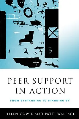 Peer Support in Action: A bámészkodástól a mellette állásig - Peer Support in Action: From Bystanding to Standing by