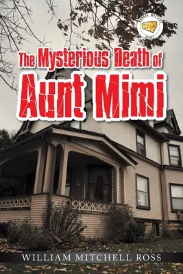 Mimi néni rejtélyes halála - The Mysterious Death of Aunt Mimi