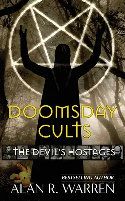 Doomsday Cults; Az ördög túszai - Doomsday Cults; The Devil's Hostages