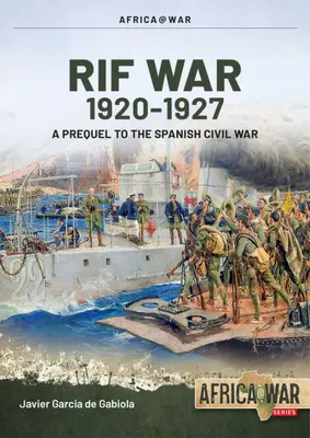 A Rif-háború: 1. kötet: A Taxdirtól az éves katasztrófáig 1909-1921 - The Rif War: Volume 1: From Taxdirt to the Disaster of Annual 1909-1921