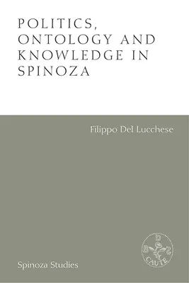 Politika, ontológia és tudás Spinozában: Alexandre Matheron esszéi - Politics, Ontology and Knowledge in Spinoza: Essays by Alexandre Matheron