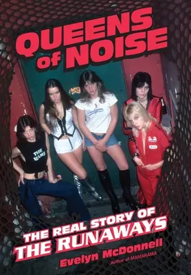 Queens of Noise: A Runaways valódi története - Queens of Noise: The Real Story of the Runaways