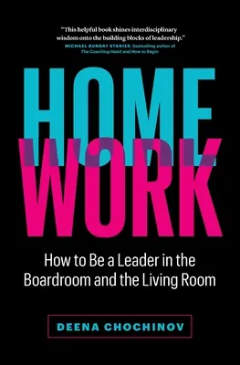 HomeWork: Hogyan legyünk vezető a tárgyalóteremben és a nappaliban is - HomeWork: How to Be a Leader in the Boardroom and the Living Room